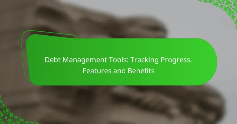 Debt Management Tools: Tracking Progress, Features and Benefits