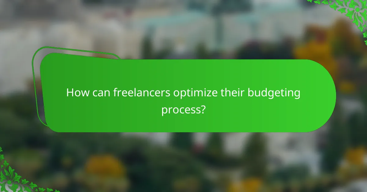 How can freelancers optimize their budgeting process?