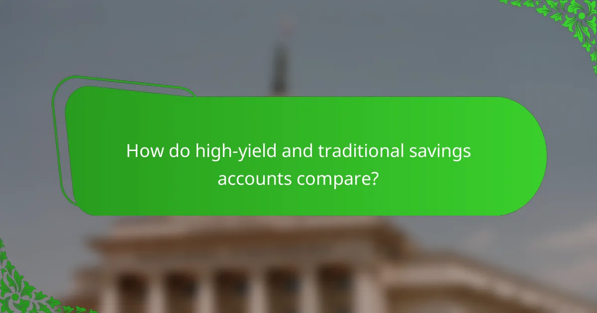 How do high-yield and traditional savings accounts compare?