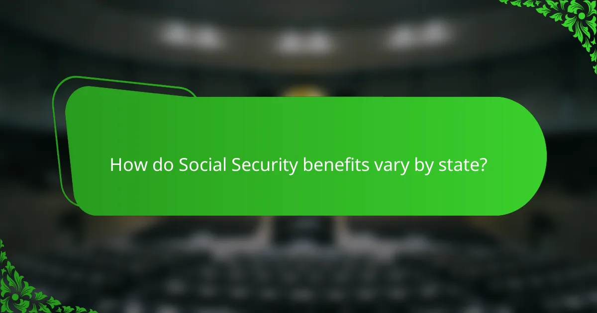 How do Social Security benefits vary by state?