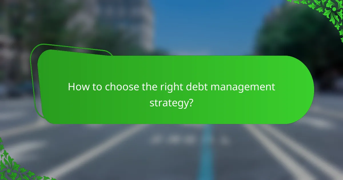 How to choose the right debt management strategy?
