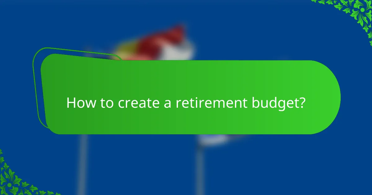 How to create a retirement budget?