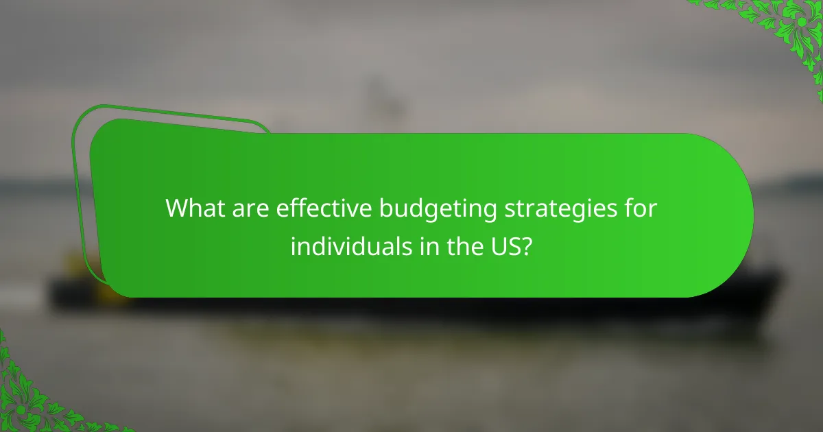 What are effective budgeting strategies for individuals in the US?