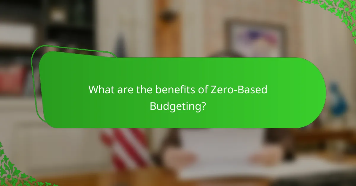 What are the benefits of Zero-Based Budgeting?