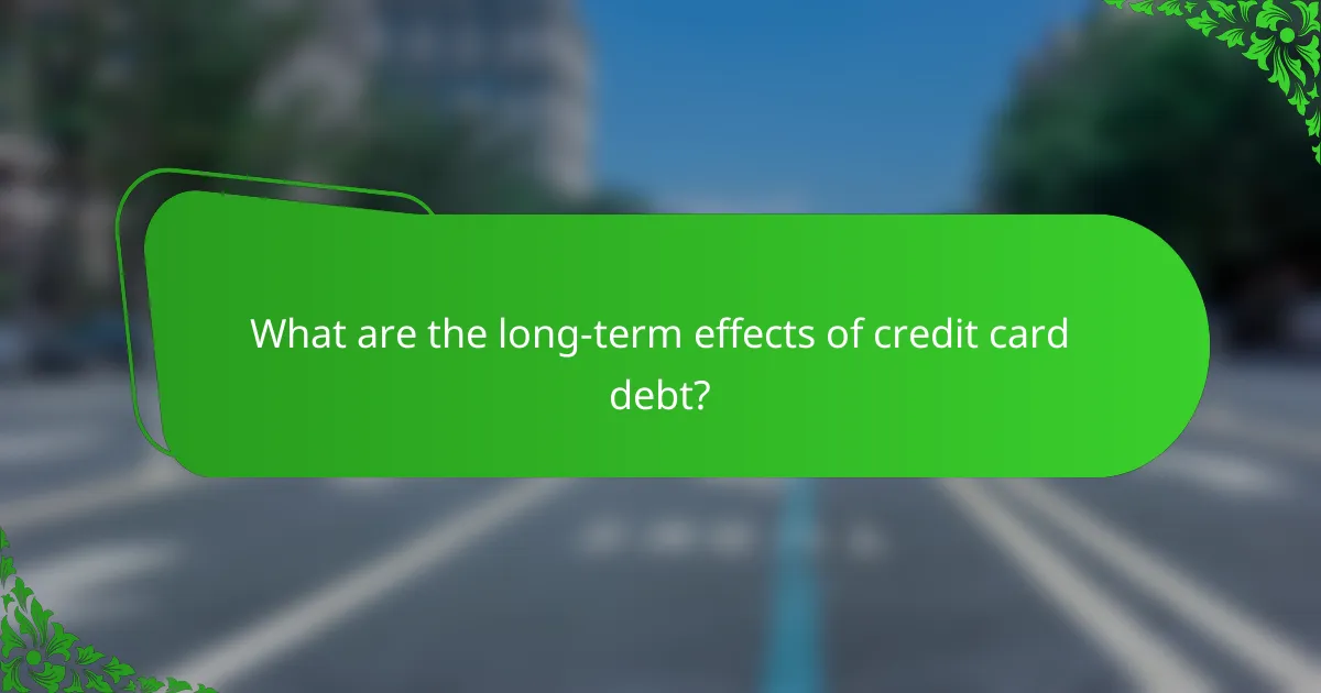 What are the long-term effects of credit card debt?