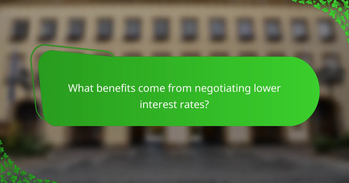What benefits come from negotiating lower interest rates?