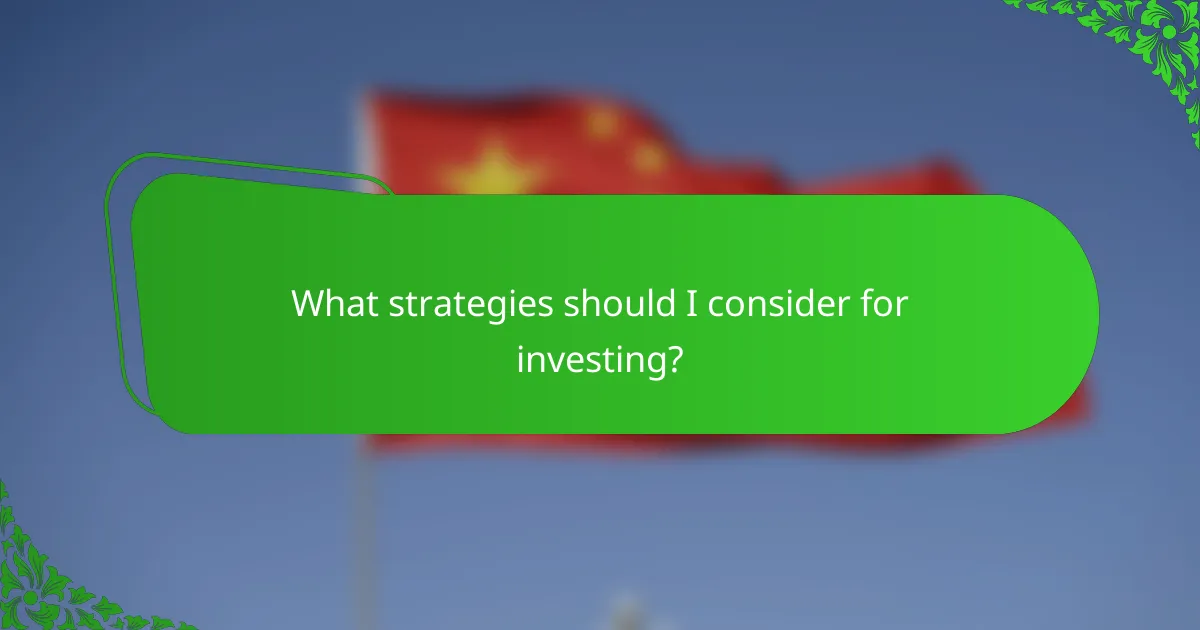 What strategies should I consider for investing?