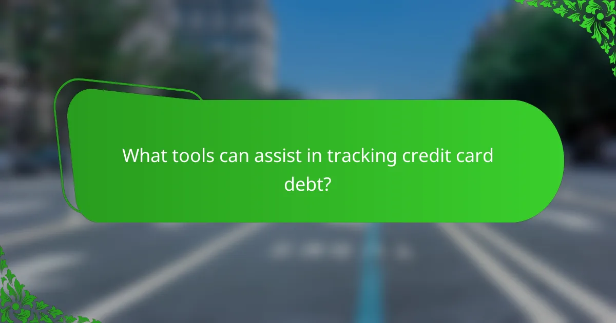 What tools can assist in tracking credit card debt?